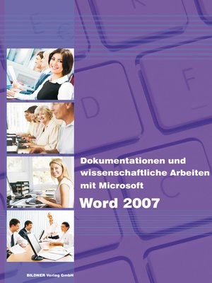cover image of Dokumentationen und wissenschaftliche Arbeiten mit Microsoft Word 2007